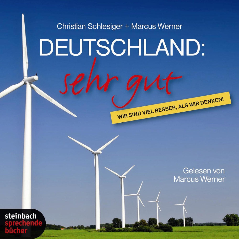 Deutschland: Sehr gut - Wir sind viel besser, als wir denken!