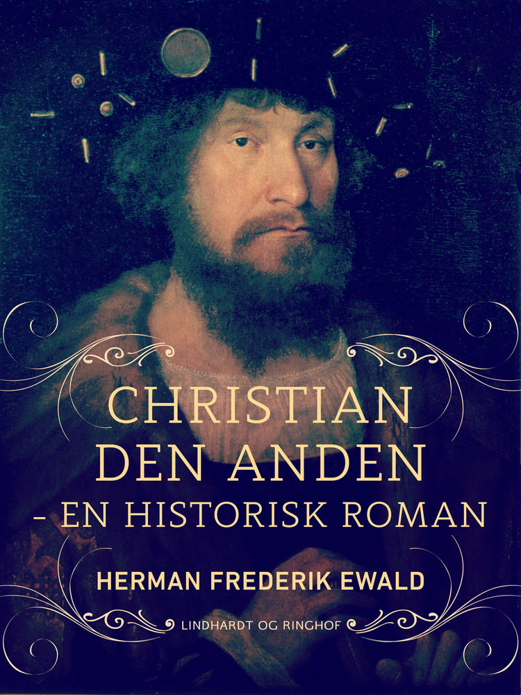 Kristian den Anden - en historisk roman