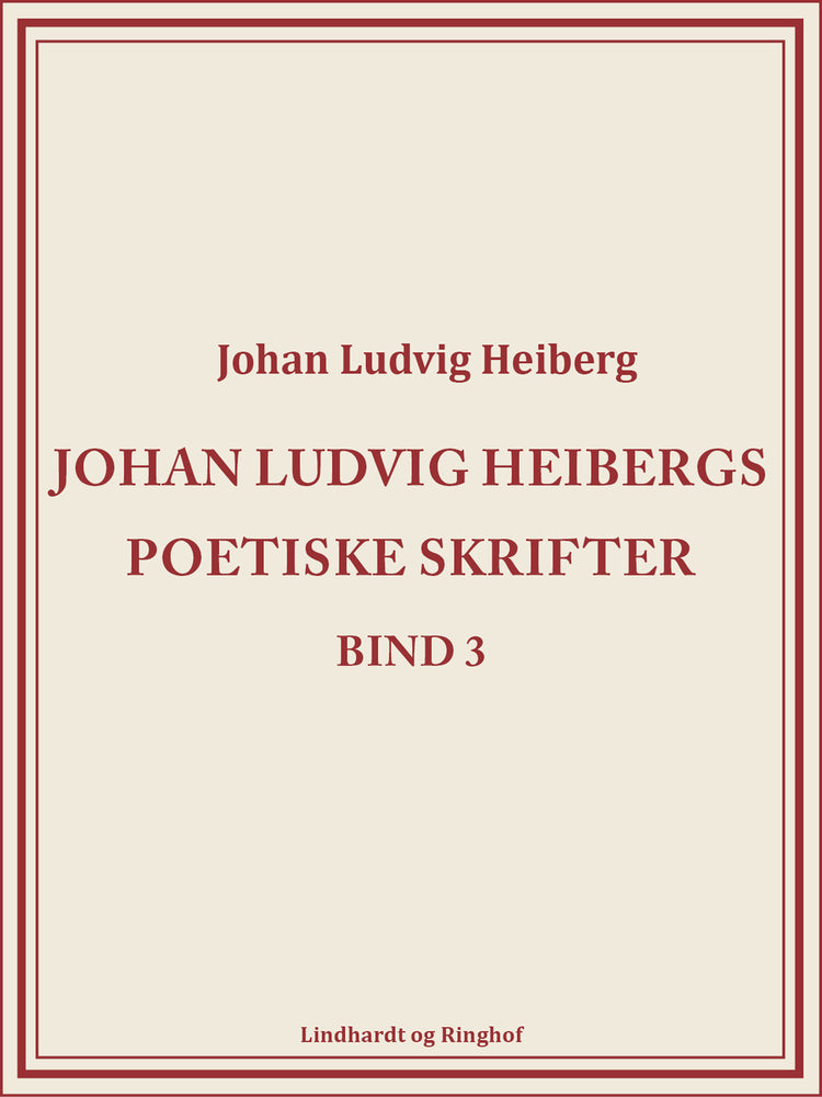 Johan Ludvig Heibergs poetiske skrifter (bind 3)