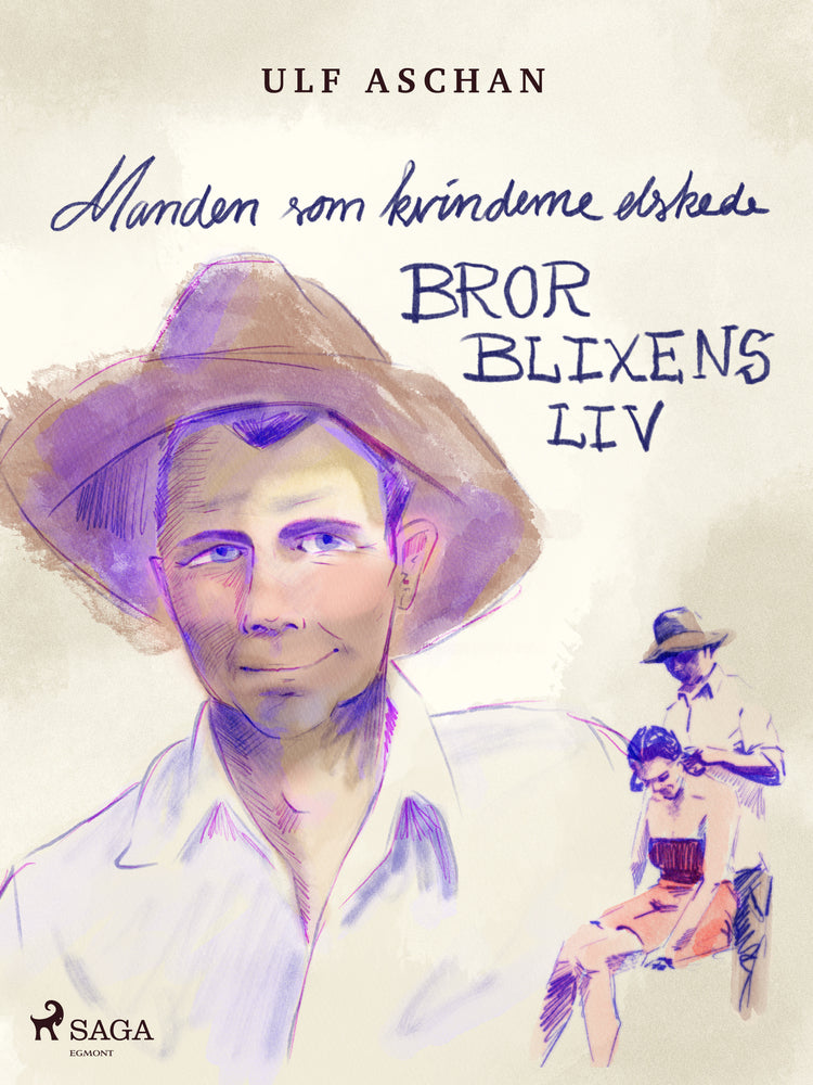 Manden som kvinderne elskede – Bror Blixens liv