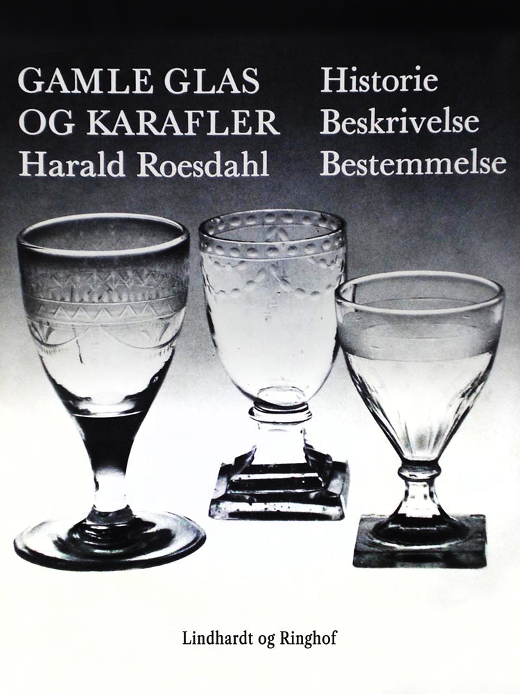 Gamle glas og karafler. Historie, beskrivelse, bestemmelse