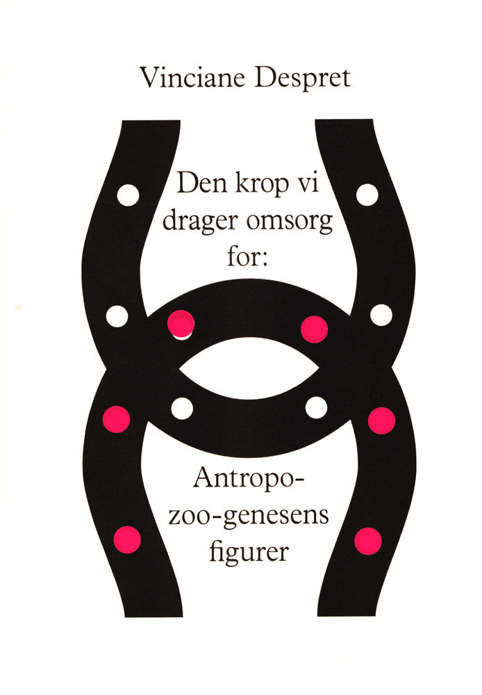 Den krop vi drager omsorg for: Antropo-zoo-genesens figurer