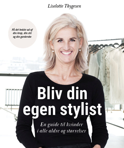 Bliv din egen stylist - En guide til kvinder i alle aldre og størrelser
