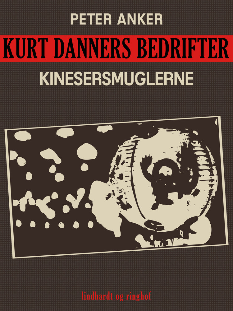 Kurt Danners bedrifter: Kinesersmuglerne