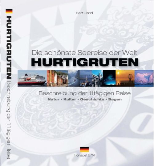 Hurtigruten : die schönste Seereise der Welt : Beschreibung der 11tägigen Reise: Natur, Kultur, Geschichte, Sagen