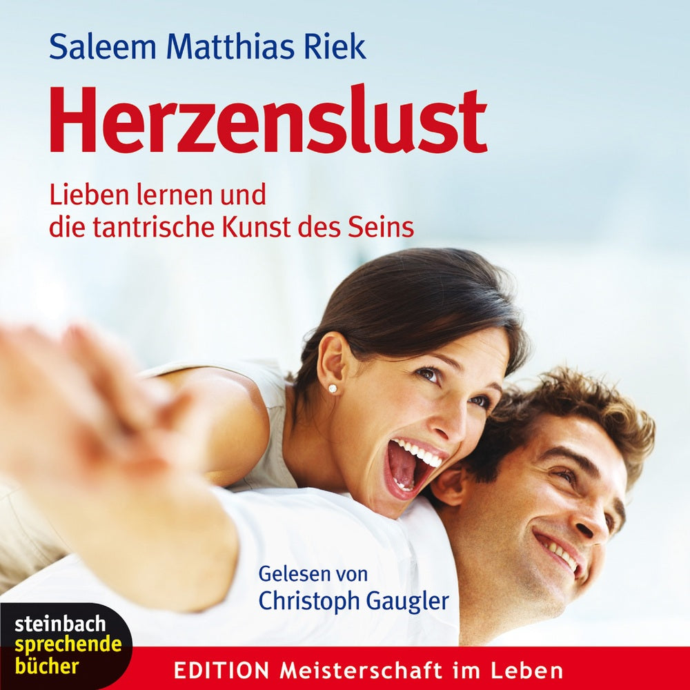 Herzenslust - Lieben lernen und die tantrische Kunst des Seins