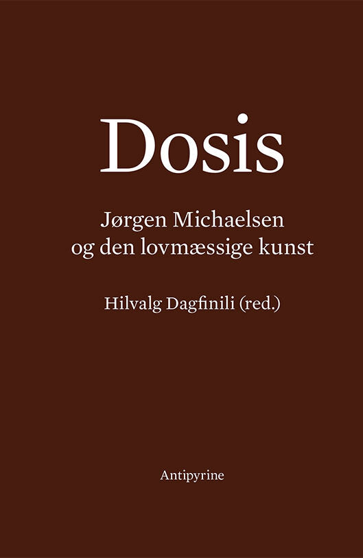 Dosis. Jørgen Michaelsen og den lovmæssige kunst
