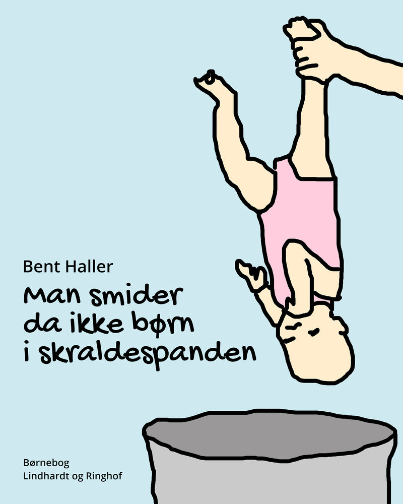 Man smider da ikke børn i skraldespanden