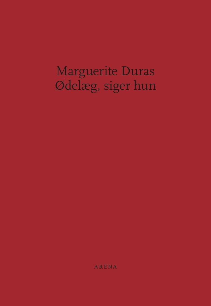 Ødelæg, siger hun