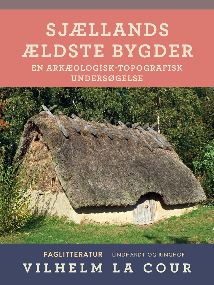 Sjællands ældste bygder. En arkæologisk-topografisk undersøgelse