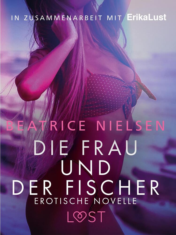 Die Frau und der Fischer: Erotische Novelle