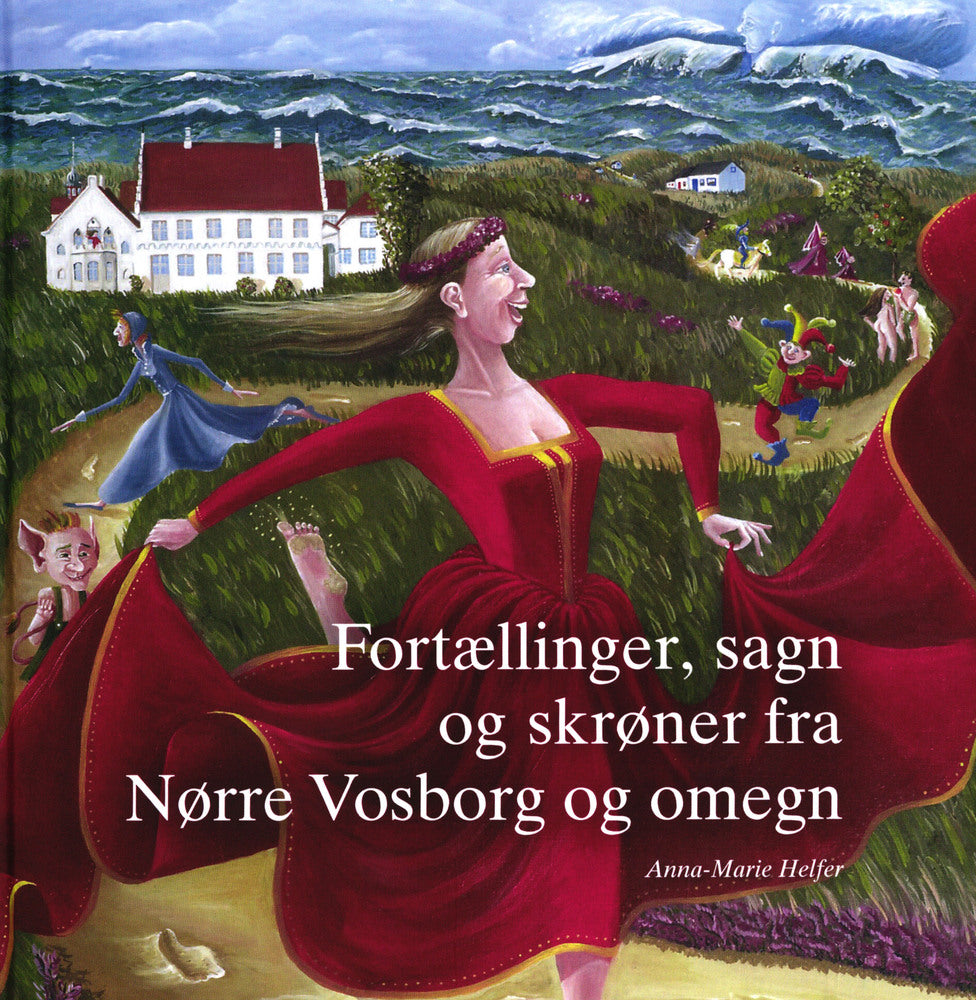 Fortællinger, sagn og skrøner fra Nørre Vosborg og omegn