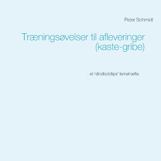 Træningsøvelser til afleveringer (kaste-gribe)