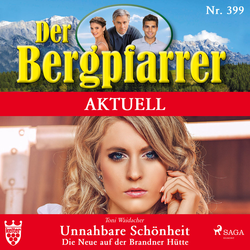 Der Bergpfarrer Aktuell 399: Unnahbare Schönheit. Die Neue auf der Brandner Hütte