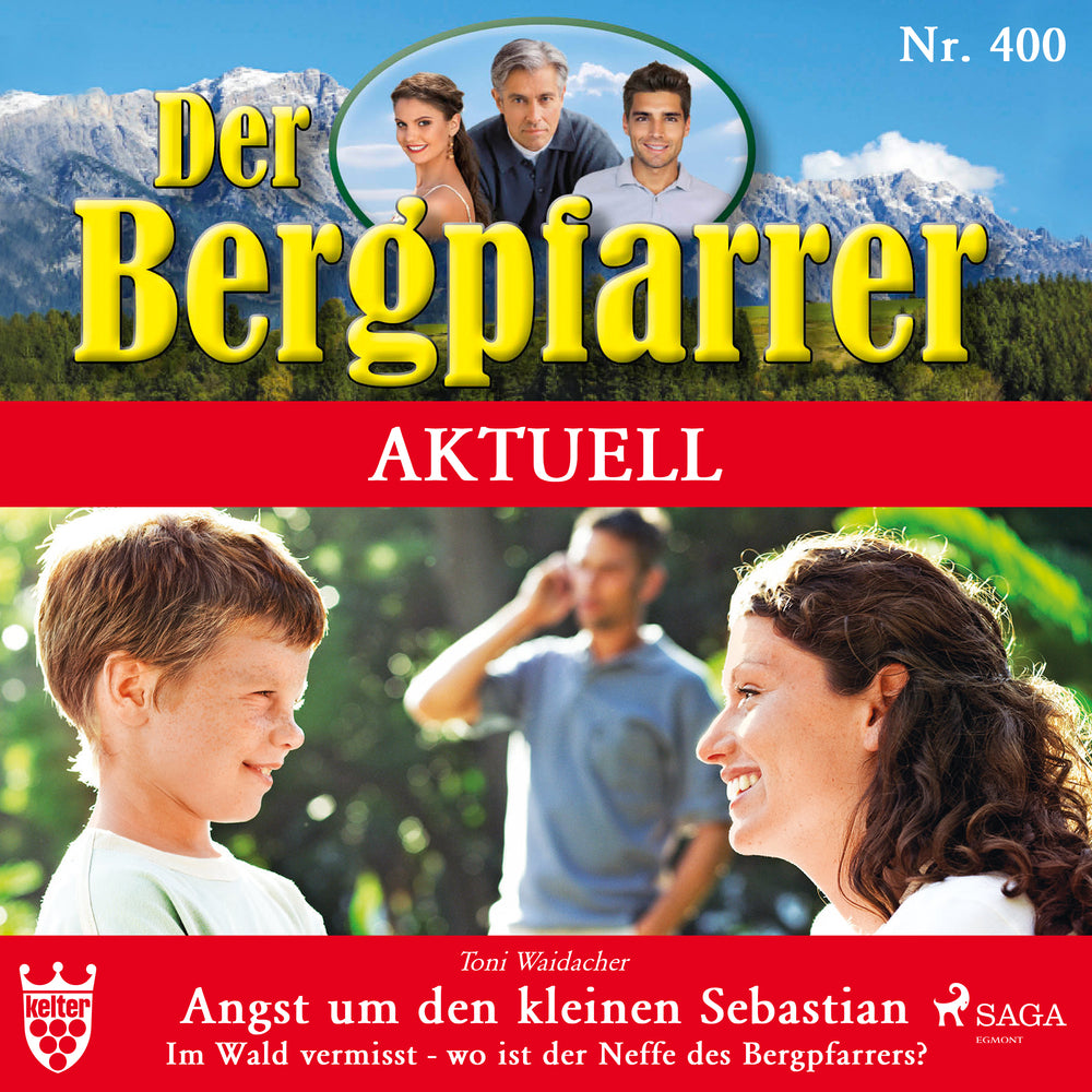 Der Bergpfarrer Aktuell 400: Angst um den kleinen Sebastian. Im Wald vermisst - wo ist der Neffe des Bergpfarrers?