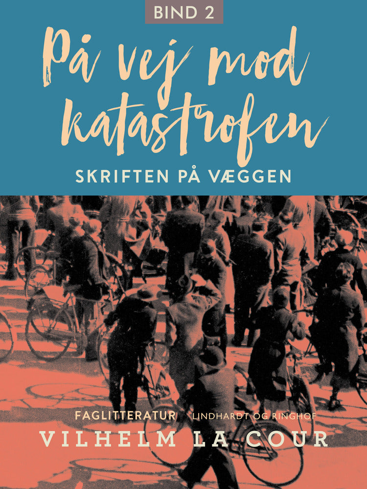 På vej mod katastrofen. Bind 2