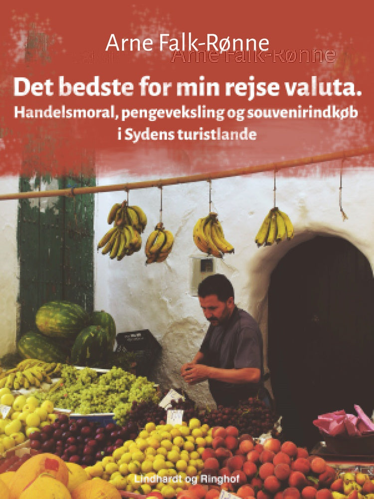 Det bedste for min rejsevaluta. Handelsmoral, pengeveksling og souvenirindkøb i Sydens turistlande