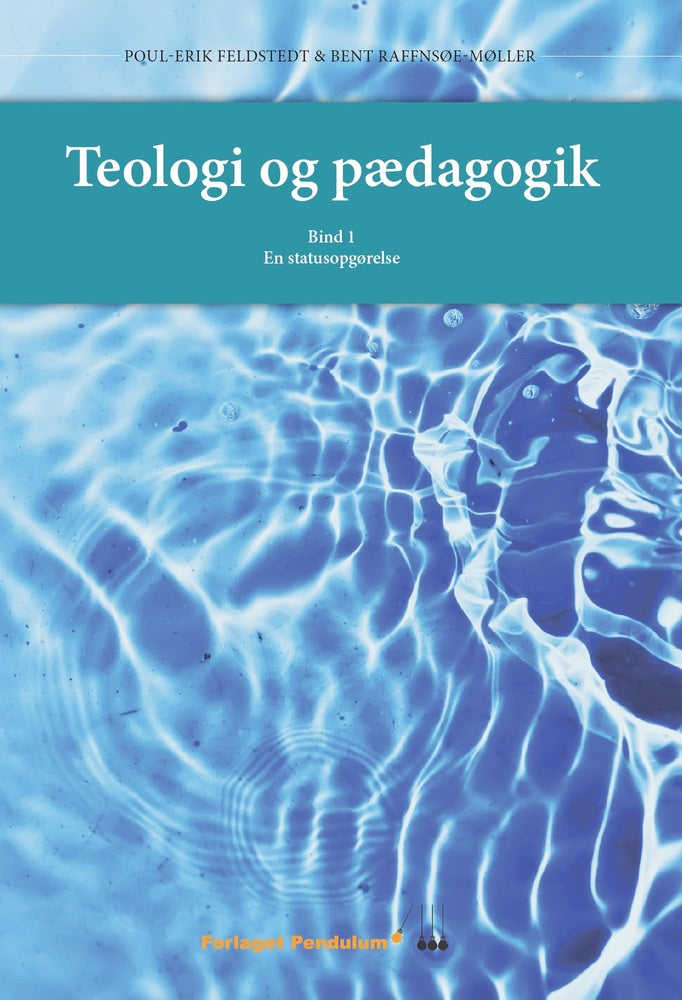 Teologi og pædagogik. Bind 1