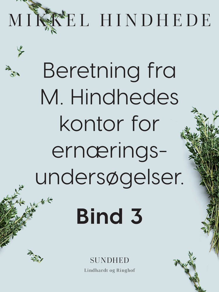 Beretning fra M. Hindhedes kontor for ernæringsundersøgelser. Bind 3