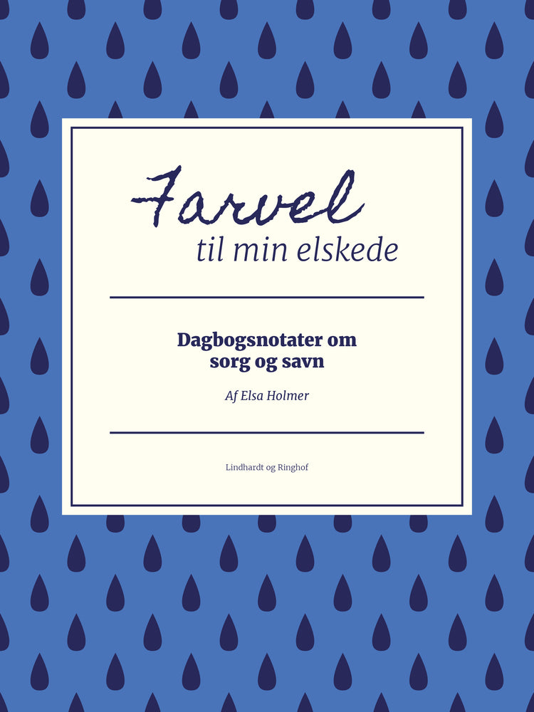 Farvel til min elskede. Dagbogsnotater om sorg og savn