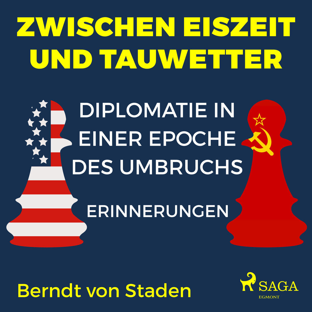 Zwischen Eiszeit und Tauwetter - Diplomatie in einer Epoche des Umbruchs - Erinnerungen
