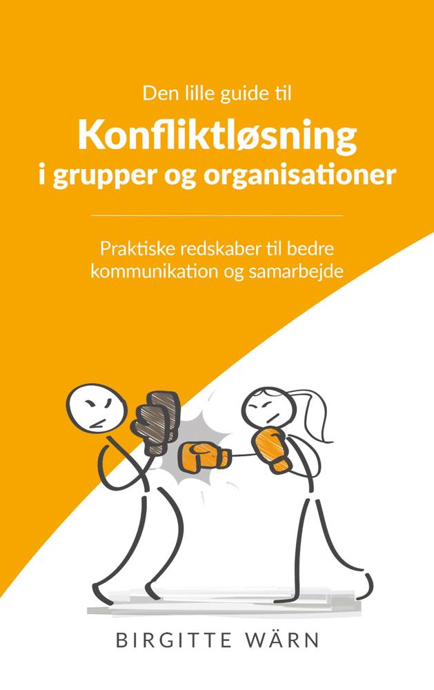 Den lille guide til konfliktløsning i grupper og organisationer