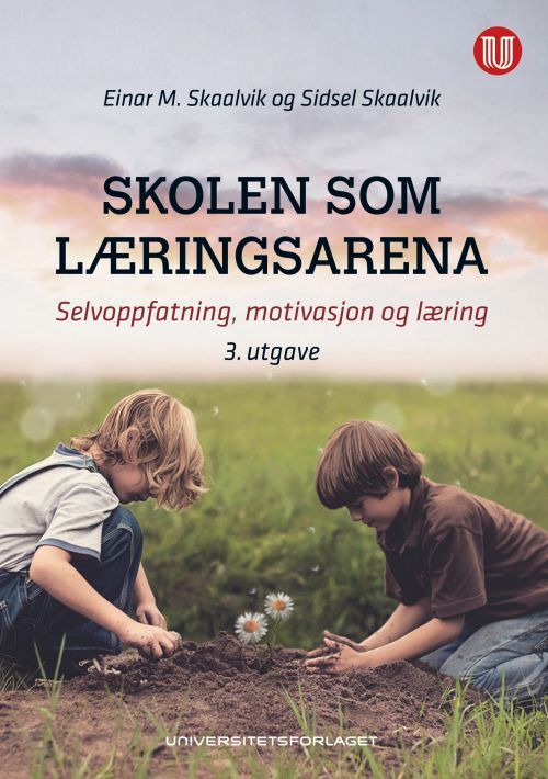 Skolen som læringsarena : selvoppfatning, motivasjon og læring