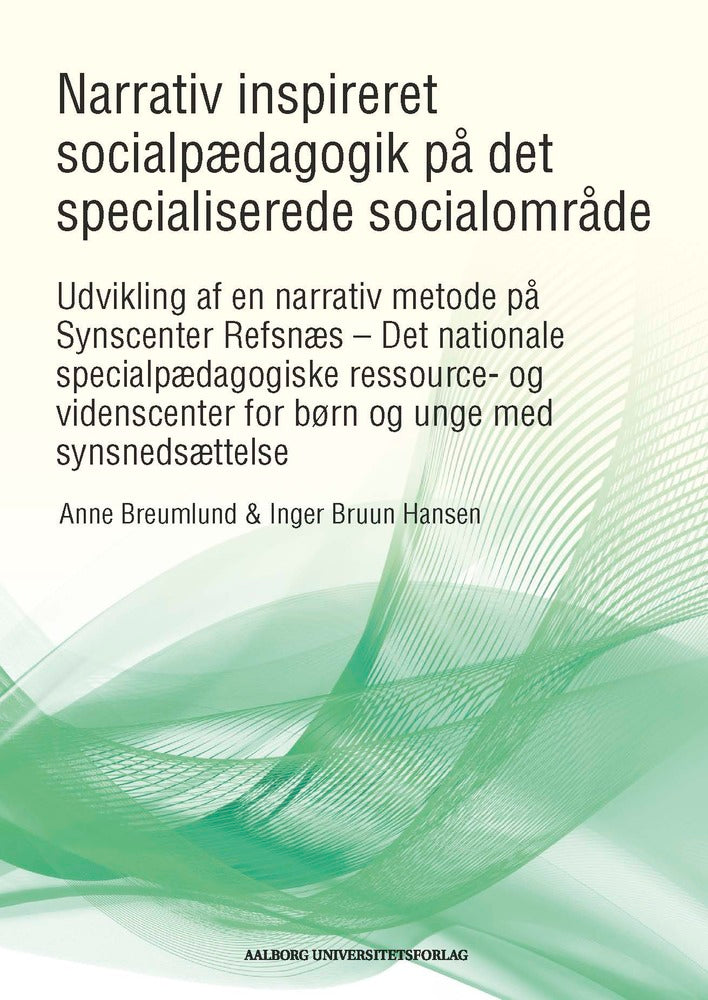 Narrativt inspireret socialpædagogik på det specialiserede socialområde. Del 2