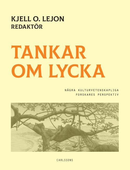 Tankar om lycka : några naturvetenskapliga forskares perspektiv