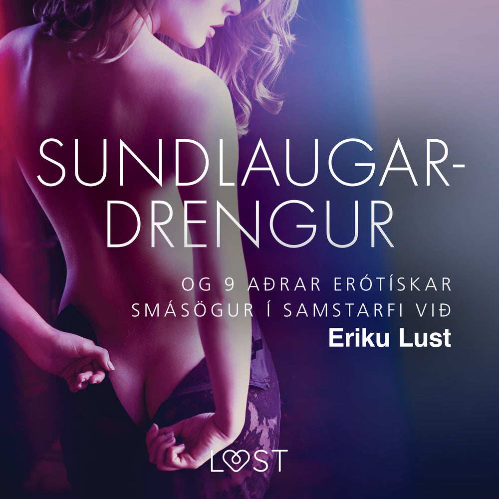 Sundlaugardrengur og 9 aðrar erótískar smásögur í samstarfi við Eriku Lust