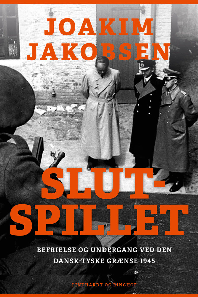 Befrielse og undergang - Slutspil ved den dansk-tyske grænse 1945