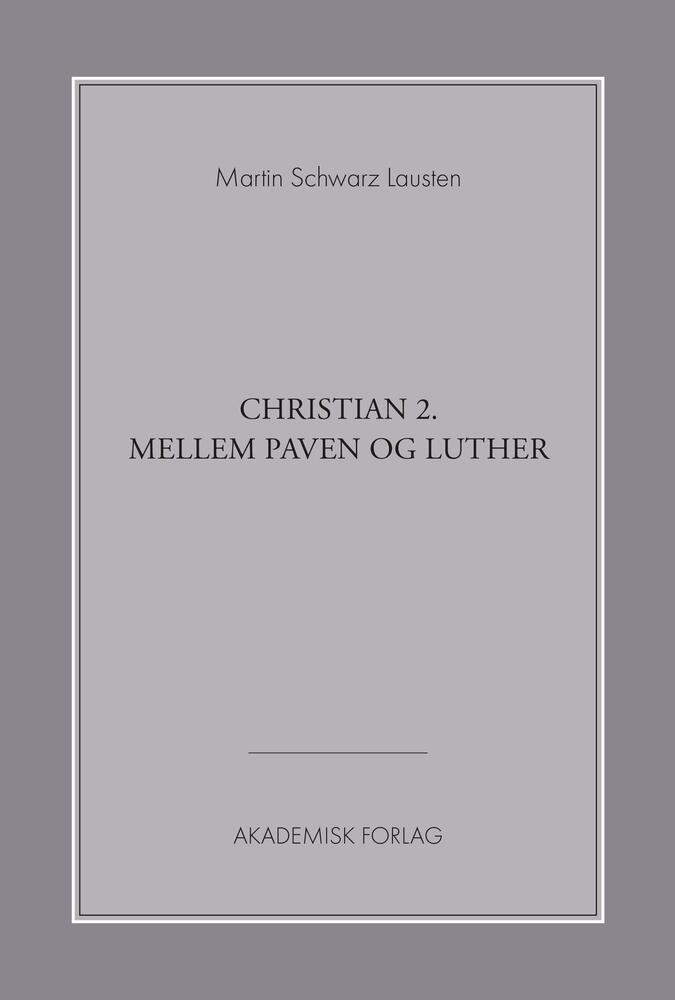 Christian 2. mellem paven og Luther