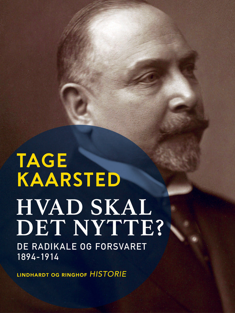 Hvad skal det nytte? De radikale og forsvaret 1894-1914