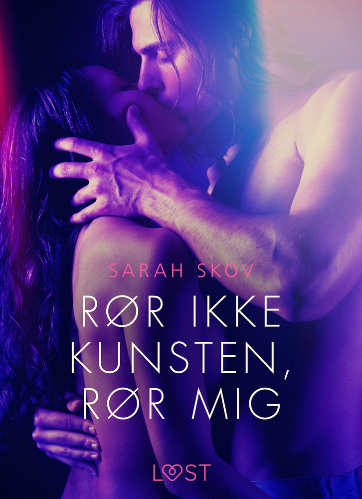 Rør ikke kunsten, rør mig - Erotisk novelle