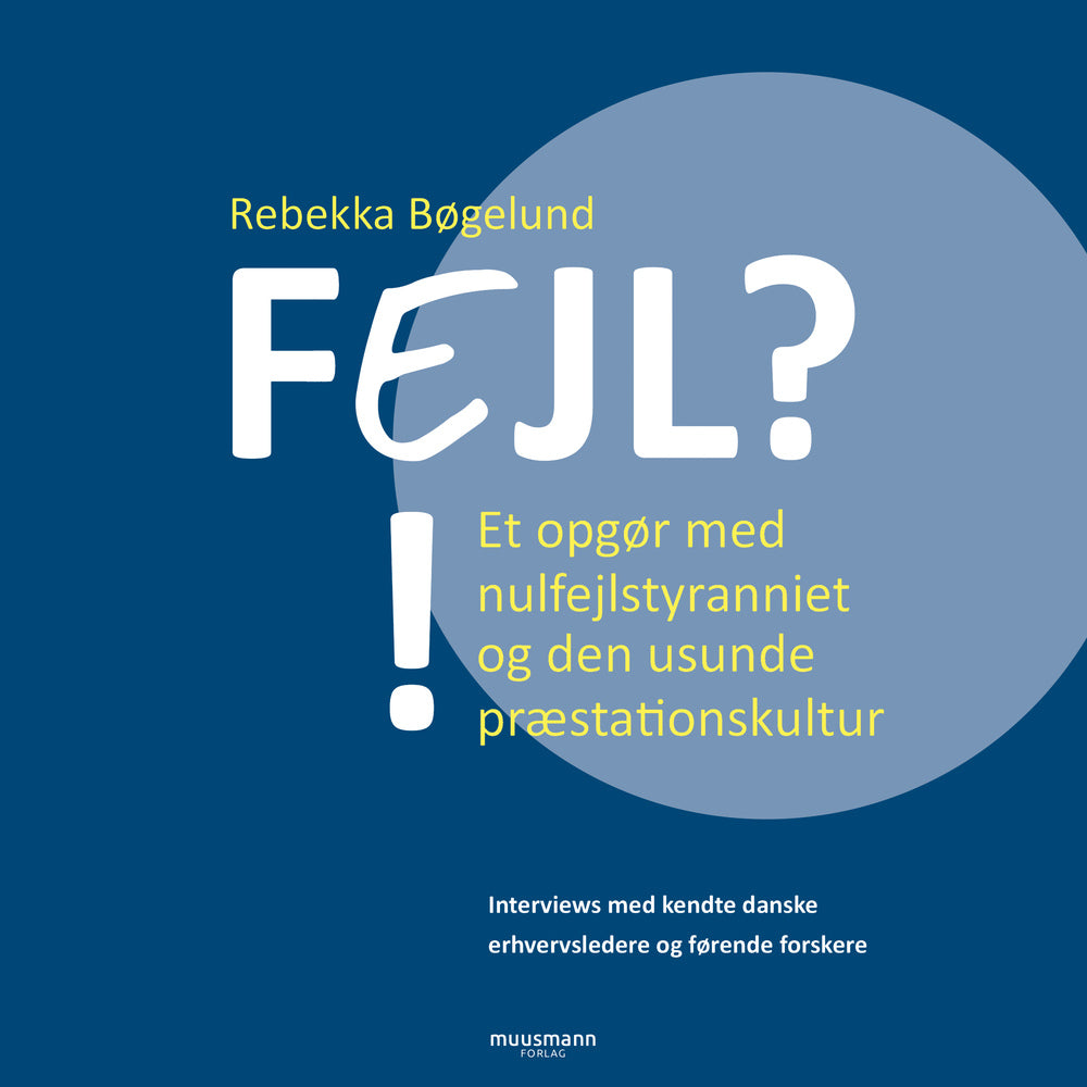 FEJL?! - Et opgør med nulfejlstyranniet og den usunde præstationskultur