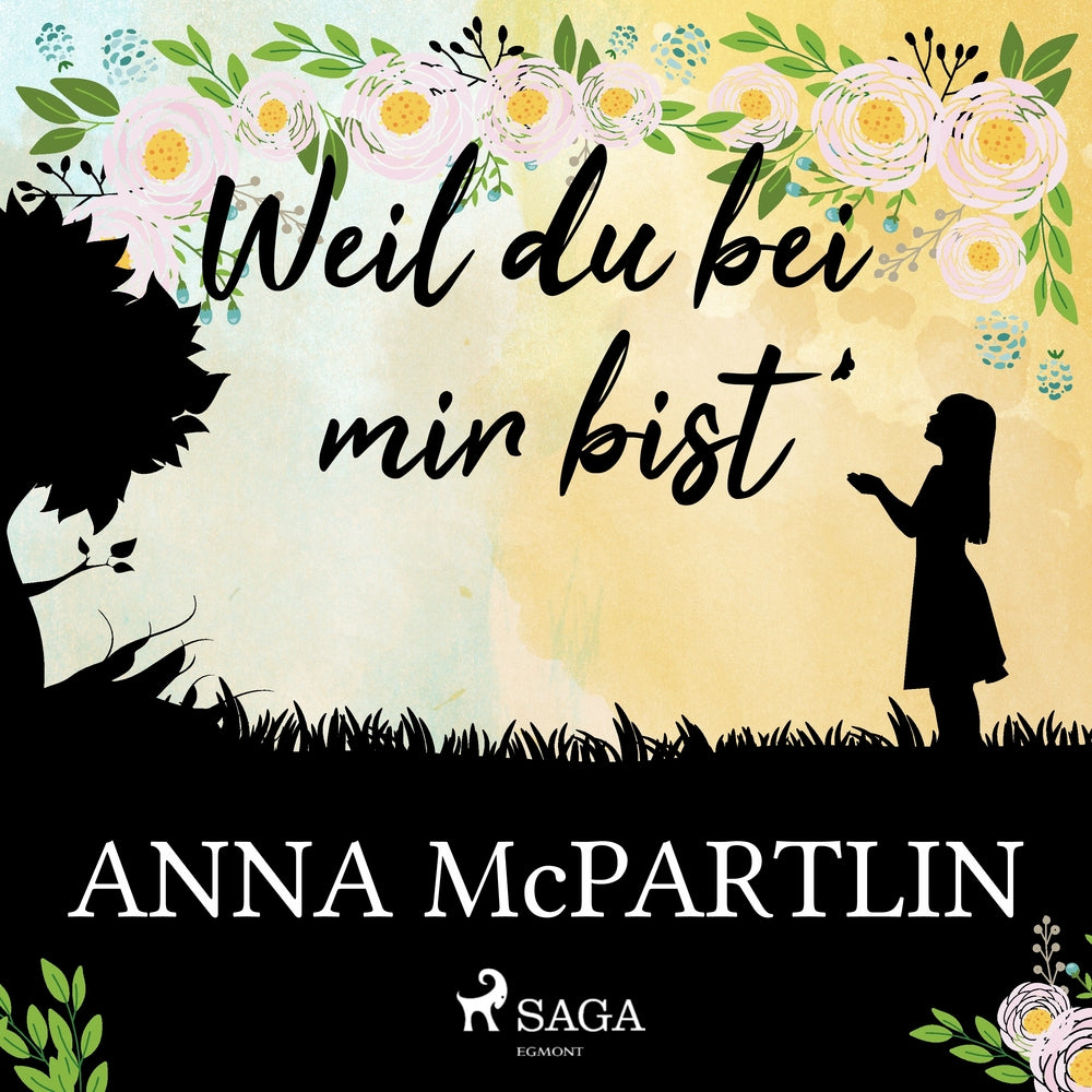 Weil du bei mir bist