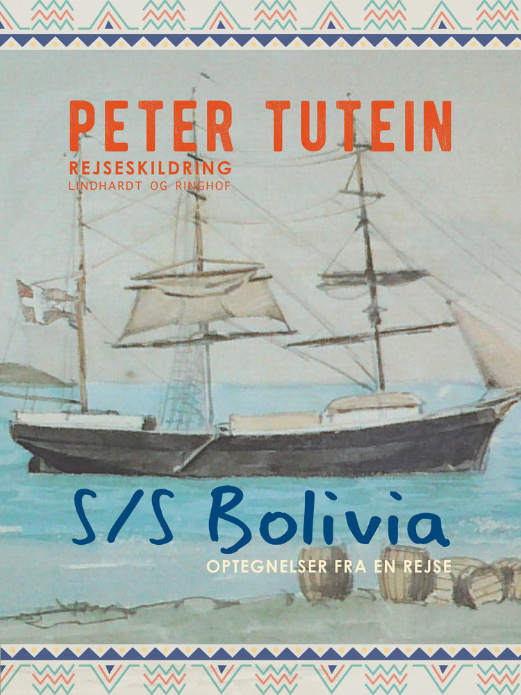 S/S Bolivia: Optegnelser fra en rejse