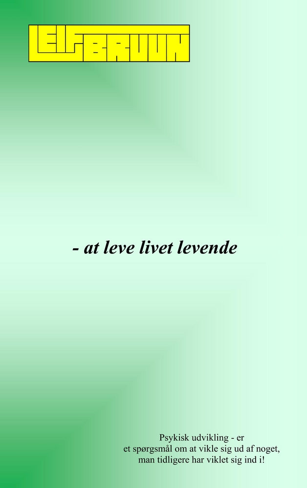 - at leve livet levende