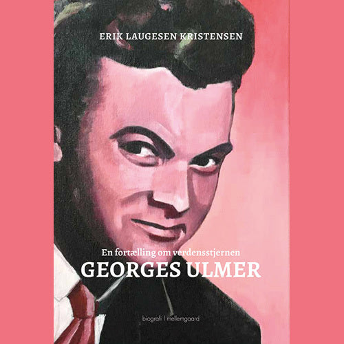 En fortælling om verdensstjernen Georges Ulmer