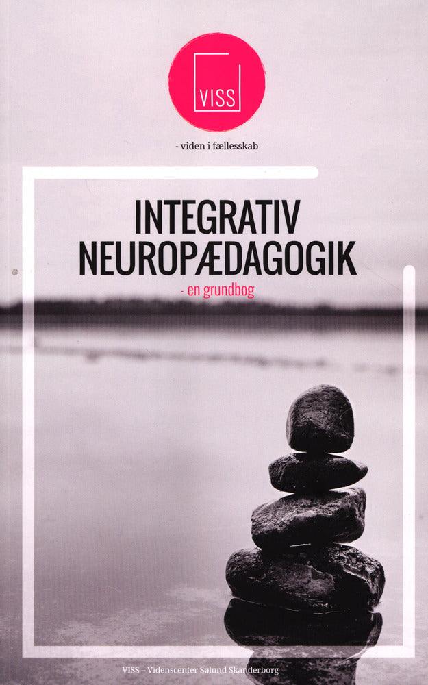 INTEGRATIV NEUROPÆDAGOGIK - en grundbog