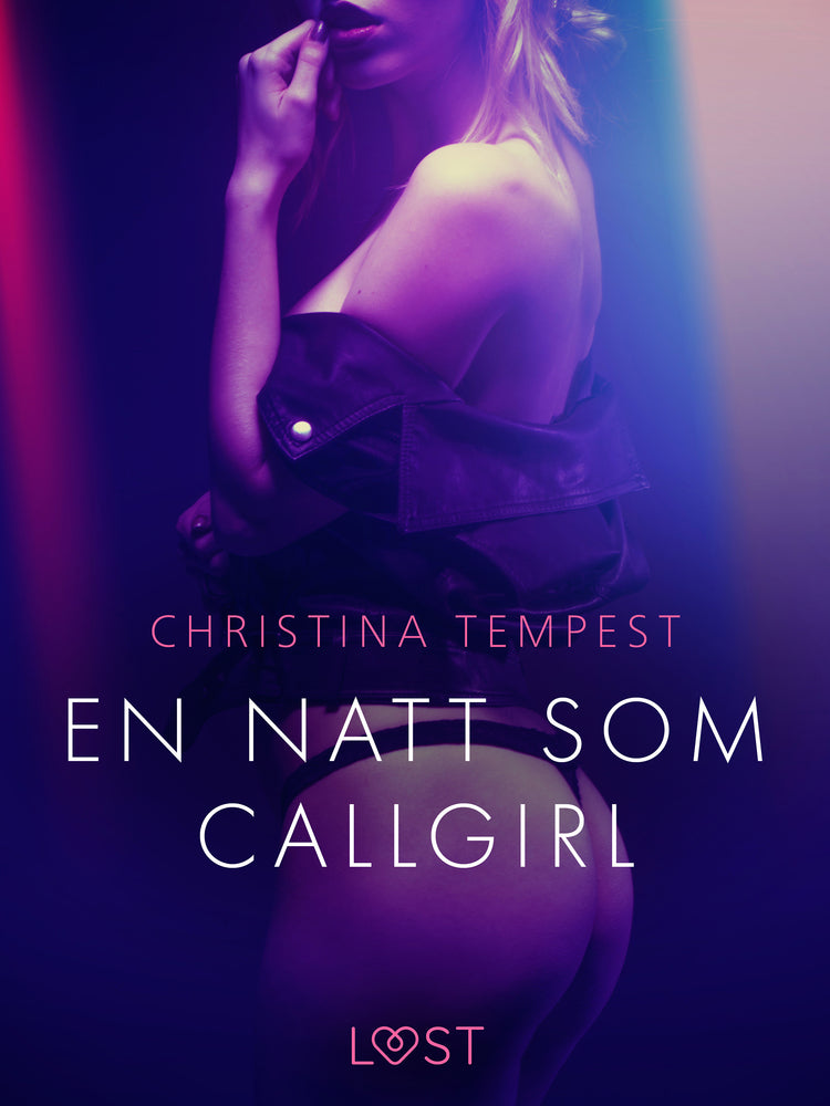 En natt som Callgirl - erotisk novell