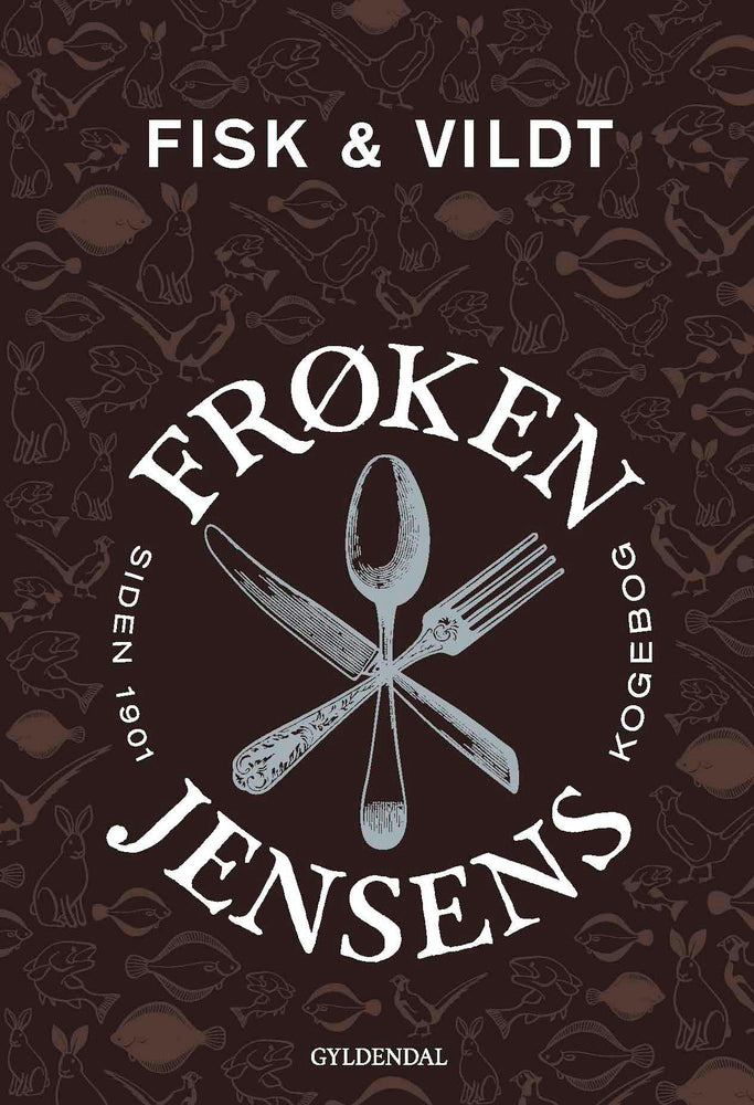 FRØKEN JENSENS KOGEBOG - FISK & VILDT