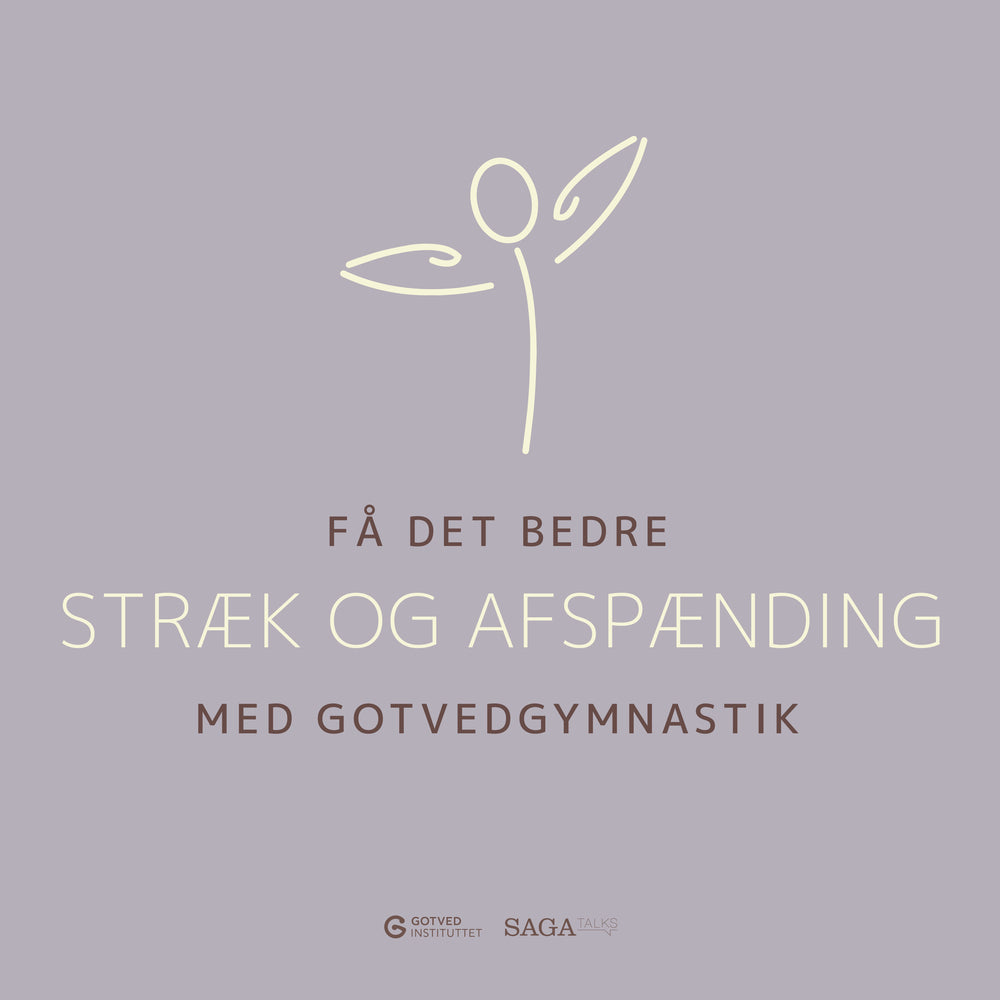 Få det bedre med Gotvedgymnastik. Stræk og afspænding