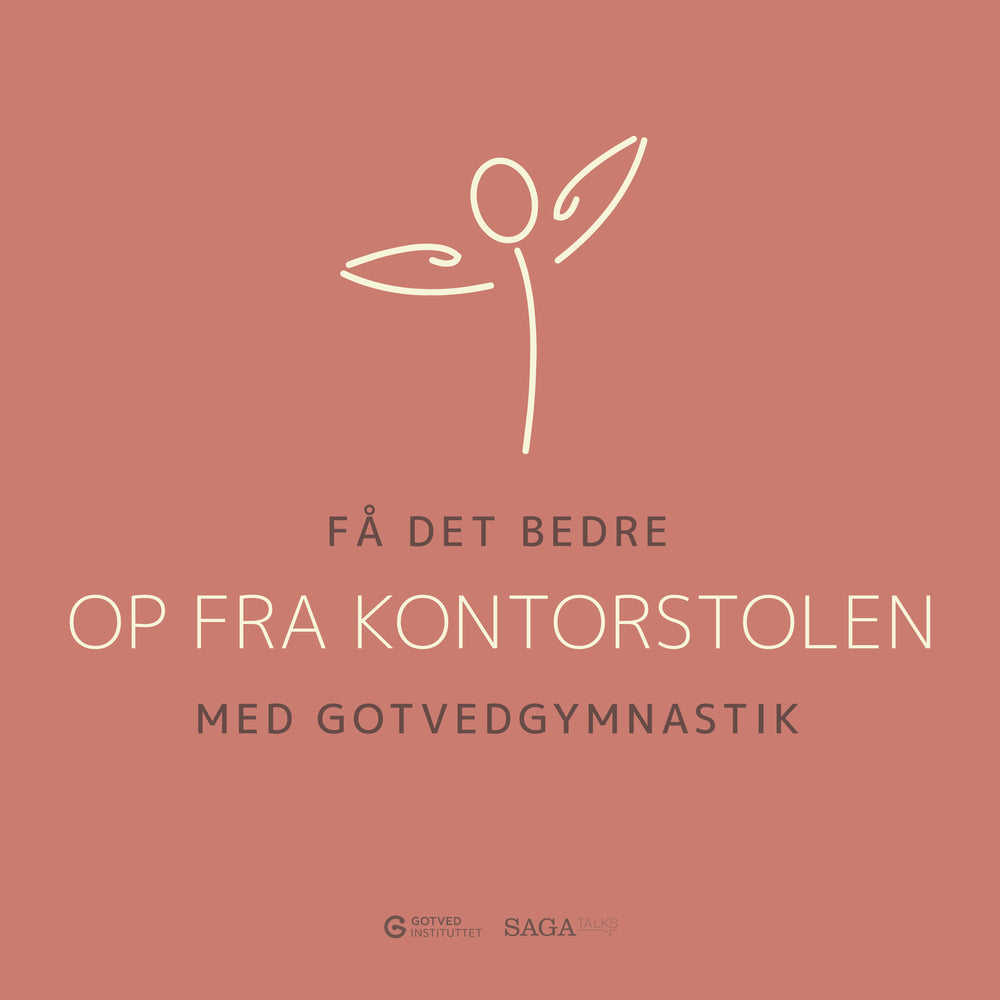 Få det bedre med Gotvedgymnastik. Op fra kontorstolen