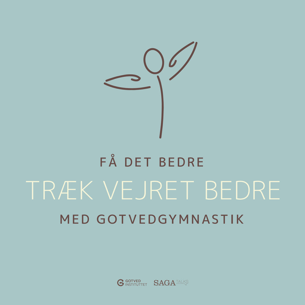 Få det bedre med Gotvedgymnastik. Træk vejret bedre