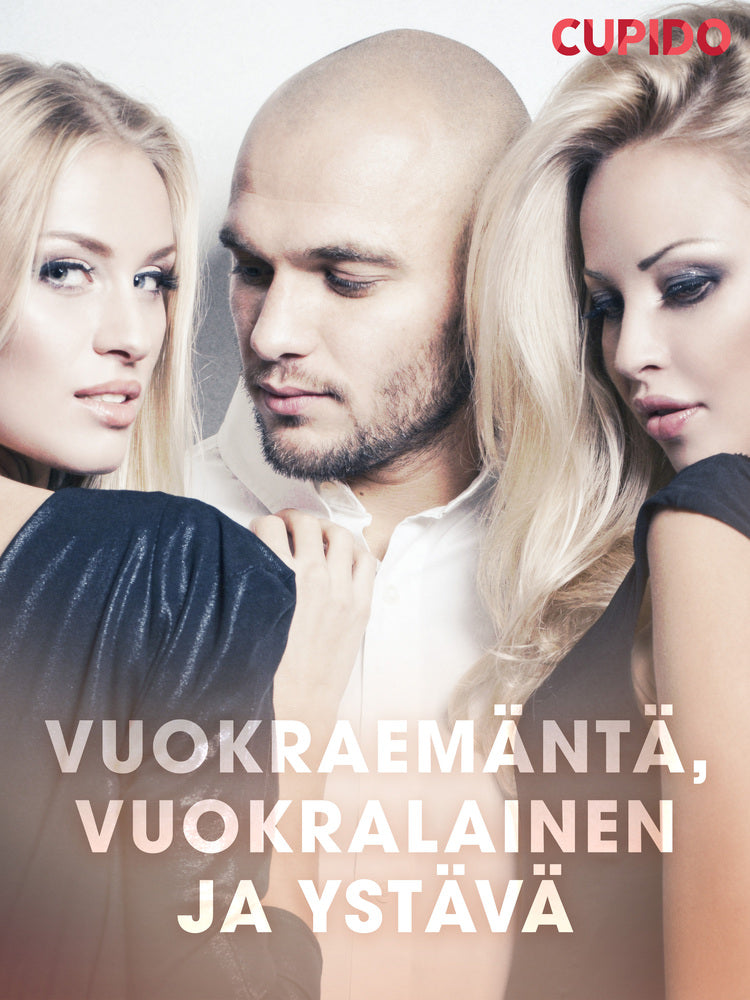 Vuokraemäntä, vuokralainen ja ystävä
