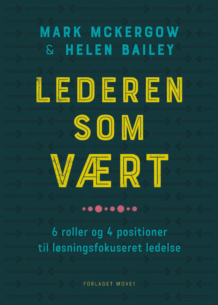 Lederen som vært  – 6 roller og 4 positioner til løsningsfokuseret ledelse