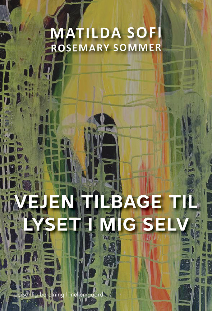 Vejen tilbage til lyset i mig selv