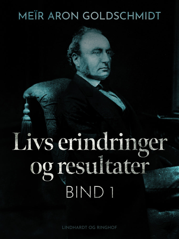 Livs erindringer og resultater. Bind 1