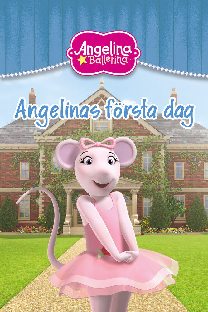 Angelina Ballerina: Angelinas första dag